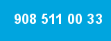 908 511 00 33 908 511 00 33